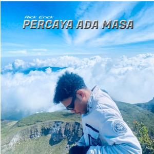 Listen to Percaya Ada Masa song with lyrics from Rick Erick