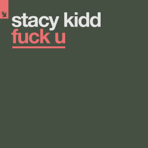 ดาวน์โหลดและฟังเพลง Fuck U (Plastika Mix) (Explicit) (Plastika Mix|Explicit) พร้อมเนื้อเพลงจาก Stacy Kidd