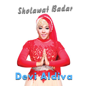 收听Devi Aldiva的Sholawat Badar歌词歌曲