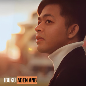 Listen to Ibuku (Lagu Untuk Ibu) song with lyrics from Aden AnB