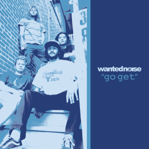 收聽Wanted Noise的Go Get歌詞歌曲