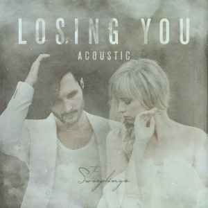 ดาวน์โหลดและฟังเพลง Losing You (Acoustic) พร้อมเนื้อเพลงจาก The Sweeplings