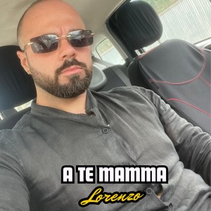 A te mamma dari Lorenzo