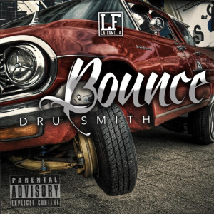 Listen to Bounce (Explicit) song with lyrics from Dru Smith