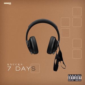 收聽Knucks的7 Days (Explicit)歌詞歌曲