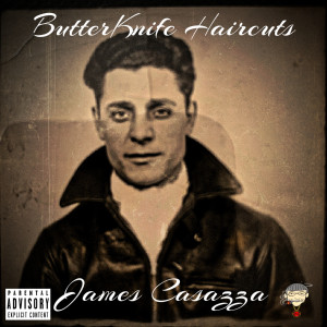 Album James Casazza (Explicit) oleh Butterknife Haircuts