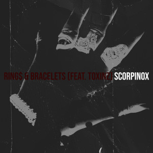 Listen to Ring$ & Bracelets (Explicit) song with lyrics from Scorpinox