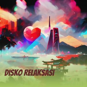 Listen to Disko Relaksasi song with lyrics from Musik Menyentuh Hati