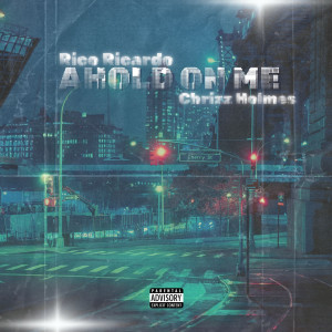 Rico Ricardo的專輯Ahold On Me (feat. Chrizz Holmes) (Explicit)