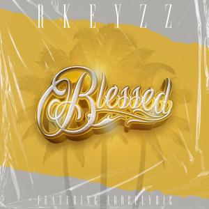 Rkeyzz的專輯Blessed (feat. Looselyric) [Explicit]