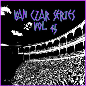 Various Artists的專輯Van Czar Series, Vol. 45 (Explicit)