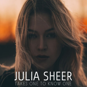 收聽Julia Sheer的Takes One to Know One (Explicit)歌詞歌曲