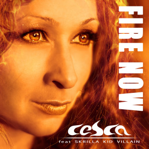 ดาวน์โหลดและฟังเพลง Fire Now พร้อมเนื้อเพลงจาก Cesca