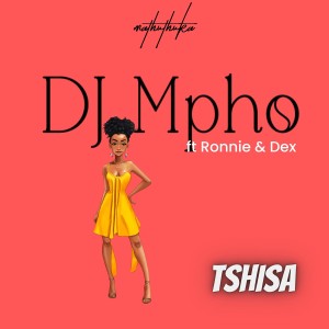 收聽DJ Mpho的Tshisa歌詞歌曲