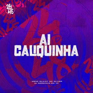 ดาวน์โหลดและฟังเพลง Ai Caliquinha พร้อมเนื้อเพลงจาก Meno Saaint