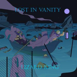 收聽Lizard King的Lost in Vanity (Explicit)歌詞歌曲