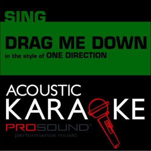 ดาวน์โหลดและฟังเพลง Drag Me Down (Originally Performed by One Direction) (Karaoke Version) พร้อมเนื้อเพลงจาก ProSound Karaoke Band