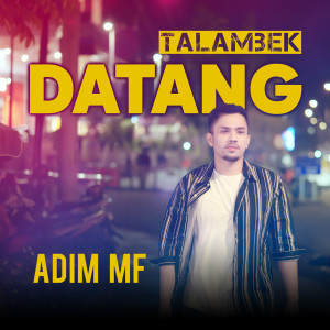 Listen to Talambek Datang song with lyrics from Adim Mf