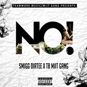 ดาวน์โหลดและฟังเพลง No! (Explicit) พร้อมเนื้อเพลงจาก Smigg Dirtee