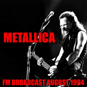 Metallica FM Broadcast August 1994 dari Metallica