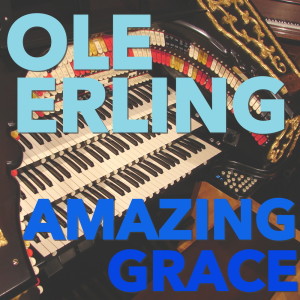 ดาวน์โหลดและฟังเพลง Amazing Grace พร้อมเนื้อเพลงจาก Ole Erling