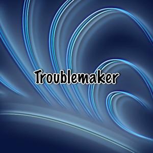 Listen to Troublemaker song with lyrics from ZigZag