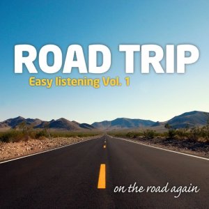 On The Road Again的專輯Road Trip : Easy Listening Vol. 1