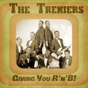 The Treniers的專輯Giving You R'n'B! (Remastered)