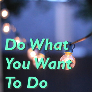 Album Do What You Want To Do from Various