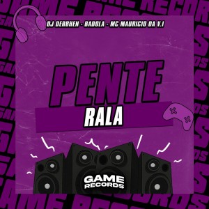 Listen to Pente Rala (Explicit) song with lyrics from DJ DERBHEN