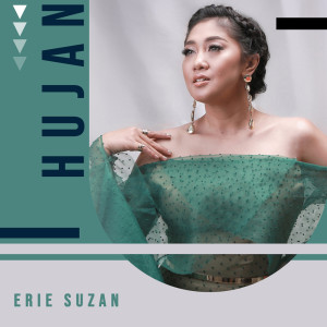 Listen to Hujan song with lyrics from Erie Suzan