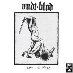 Ondt Blod的專輯Nye Lydspor