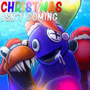 ดาวน์โหลดและฟังเพลง Christmas Isn't Coming (Rainbow Friends) พร้อมเนื้อเพลงจาก Rockit Music