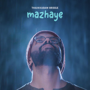 Album Mazhaye from Thaikkudam Bridge