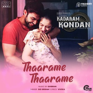 Listen to Thaarame Thaarame (From "Kadaram Kondan") song with lyrics from Sid Sriram
