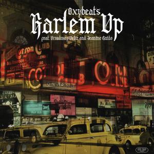 ดาวน์โหลดและฟังเพลง Harlem Up (feat. Broadway Debz & Jeanine Guido) (Explicit) พร้อมเนื้อเพลงจาก Oxy Beats