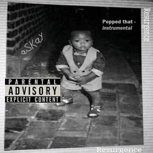 ดาวน์โหลดและฟังเพลง Popped that (Instrumental) พร้อมเนื้อเพลงจาก Askay