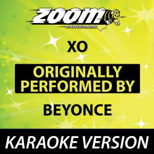 收聽Zoom Karaoke的XO [Karaoke Version] (Karaoke Version)歌詞歌曲