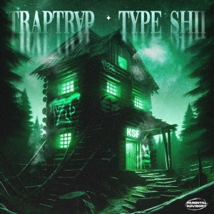 Album TRAP TRAP / TYPE SHIT (Explicit) from KSF