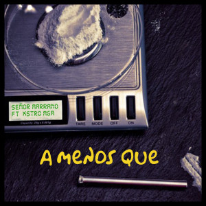 Listen to A Menos Que (Explicit) song with lyrics from Señor Marrano