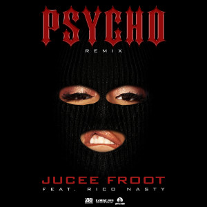 收聽Jucee Froot的Psycho (Remix) [feat. Rico Nasty] (Explicit) (Remix|Explicit)歌詞歌曲