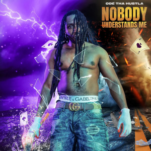 Album Nobody Understands Me (Explicit) from Odé Tha Hustla