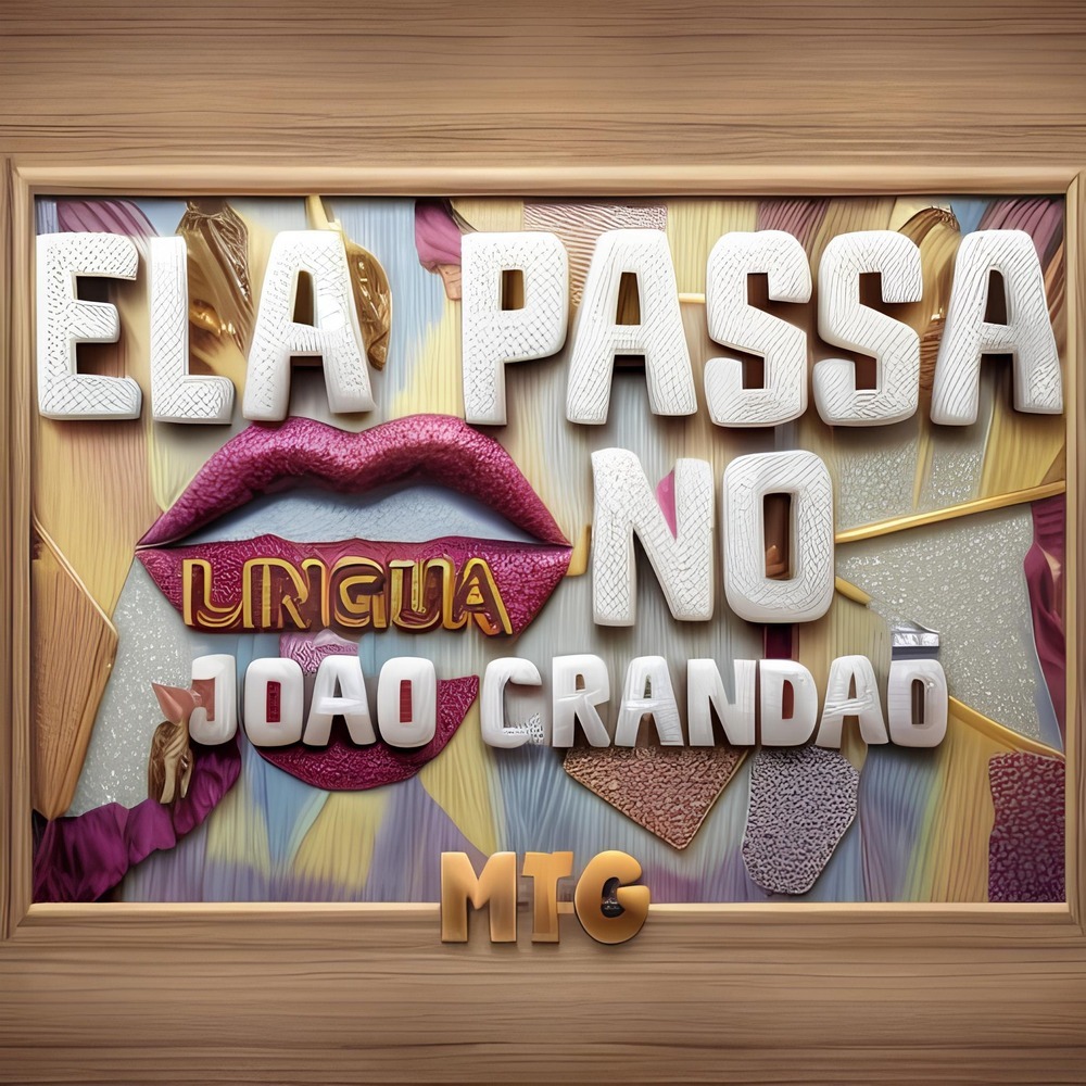 ELA PASSA A LINGUA NO JOAO GRANDAO MTG (Explicit)
