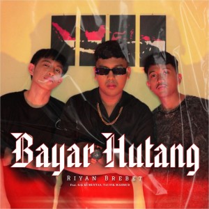 Listen to Bayar Hutang song with lyrics from Riyan Brebet
