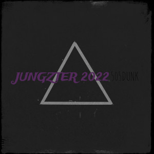 Dengarkan lagu Jungzter 2022 (Explicit) nyanyian 505DUNK dengan lirik