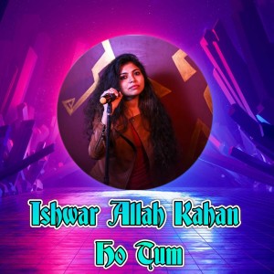 Album Ishwar Allah Kahan Ho Tum (Reprise) from Jyoti Bhande