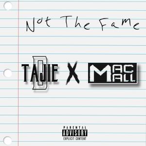 Tajie D的專輯Not The Fame (feat. Mac Mall) [Explicit]