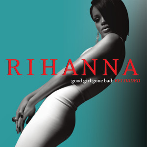收聽Rihanna的Good Girl Gone Bad歌詞歌曲