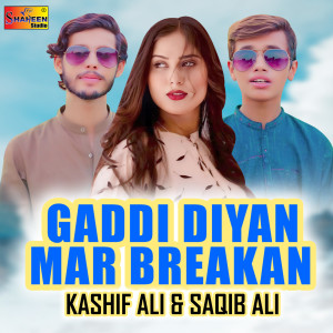 Dengarkan lagu Gaddi Diyan Mar Brekan nyanyian Kashif Ali dengan lirik