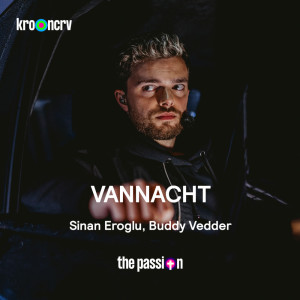 Listen to Vannacht song with lyrics from The Passion